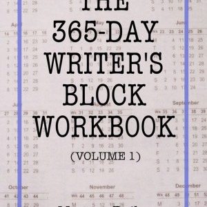 The 365-Day Writer’s Block Workbook (Volume 1)